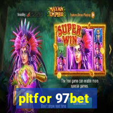 pltfor 97bet